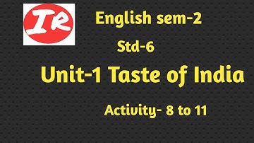 English Sem-2 Std-6 unit-1 Taste of India Activity-8 to 11