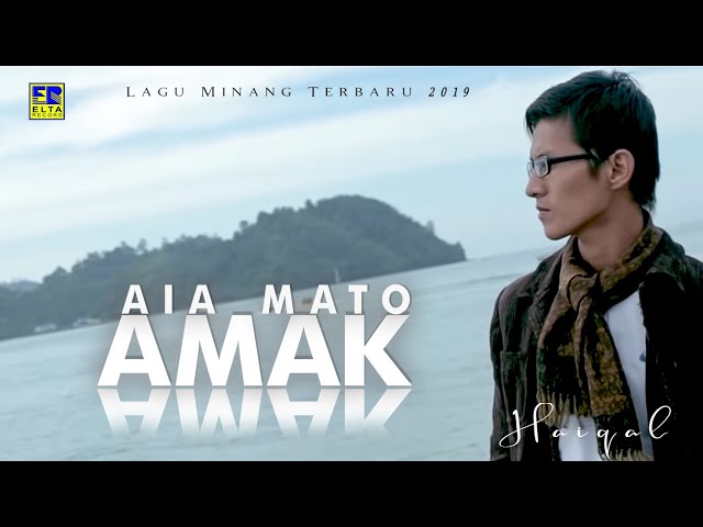 HAIQAL - AIA MATO AMAK [Official Music Video] Lagu Minang Terbaru 2019 class=