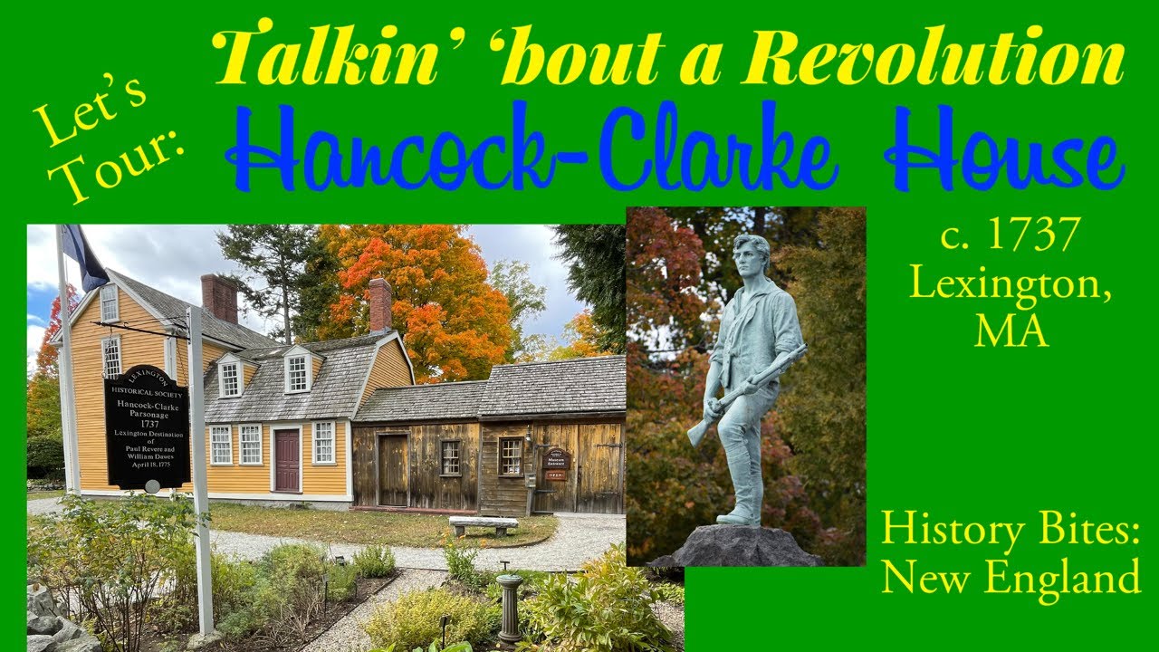 Talkin’ ‘Bout a Revolution: Hancock-Clarke House, c. 1737, Lexington, MA - History Bites:New England