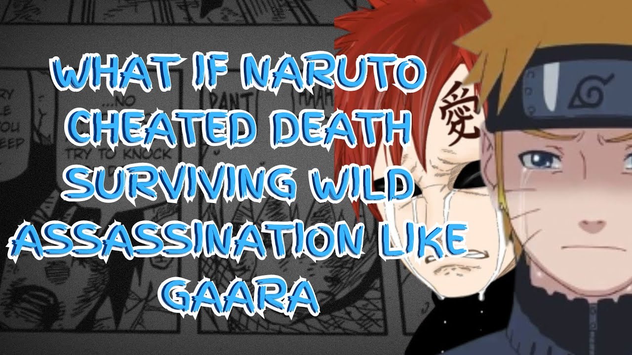 What If Naruto Cheated Death Surviving Wild Assassination Like Gaara Part 1