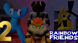 Bowser plays: rainbow friends chapter 2
