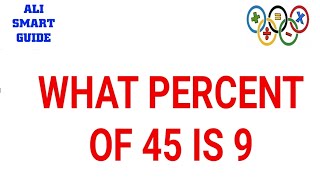 WHAT PERCENT OF 45 IS 9