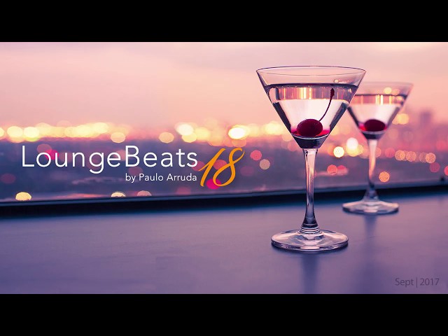 Lounge Beats 18 by DJ Paulo Arruda - Deep Jazzy House Music Soulful class=