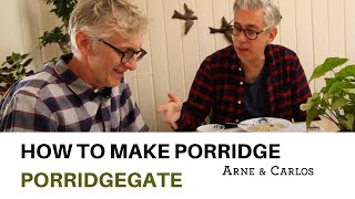 Porridgegate How To Make Delicious Porridge The Arne Carlos Way