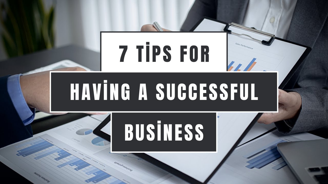 7 tips to have a successful business || Information Zilla