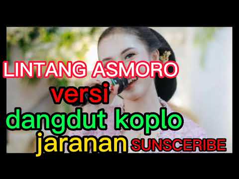 LINTANG ASMORO VERSI DANGDUT KOPLO JARANAN