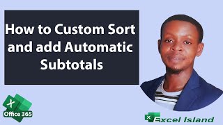 How to Custom Sort and Add Automatic Subtotals in Excel