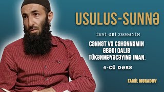 Usulu Sunna - 4.  Cənnət və Cəhənnəmin əbədi qalıb tükənməyəcəyinə iman.\ Famil Muradov