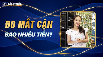 Đi đo mắt cận bao nhiêu tiền?