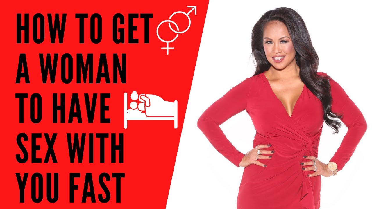 How To Get A Woman To Have Sex With You Fast🔥Dating Advice For Men By