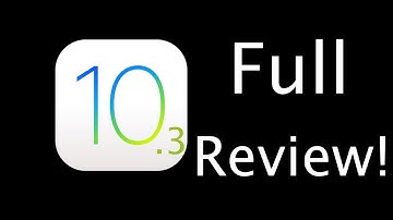 iOS 10.3 Full Review