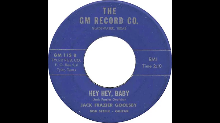 Jack Frazier Goolsby - Hey Hey, Baby (1963)