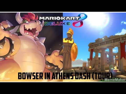 Mario Kart 8 Deluxe: Bowser in Athens Dash (Tour)