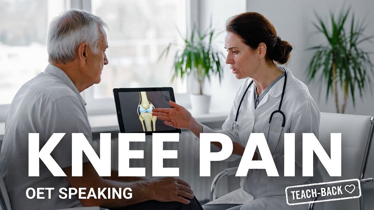 OET for Doctors: Knee Pain Consultation (Osteoarthritis) | Empathy, Structure, Teach-Back