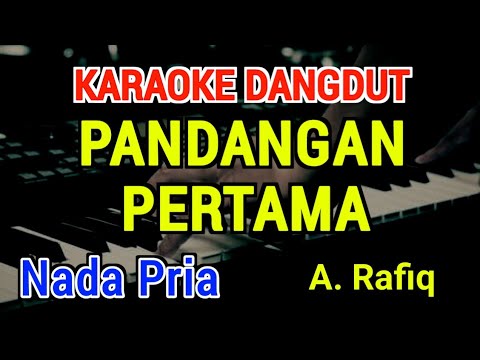 PANDANGAN PERTAMA - Karaoke Nada Pria [ A. Rafiq]