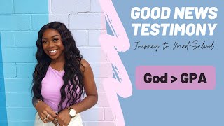 Good News Testimony Journey To Med-School, God Is Greater Than Your Gpa