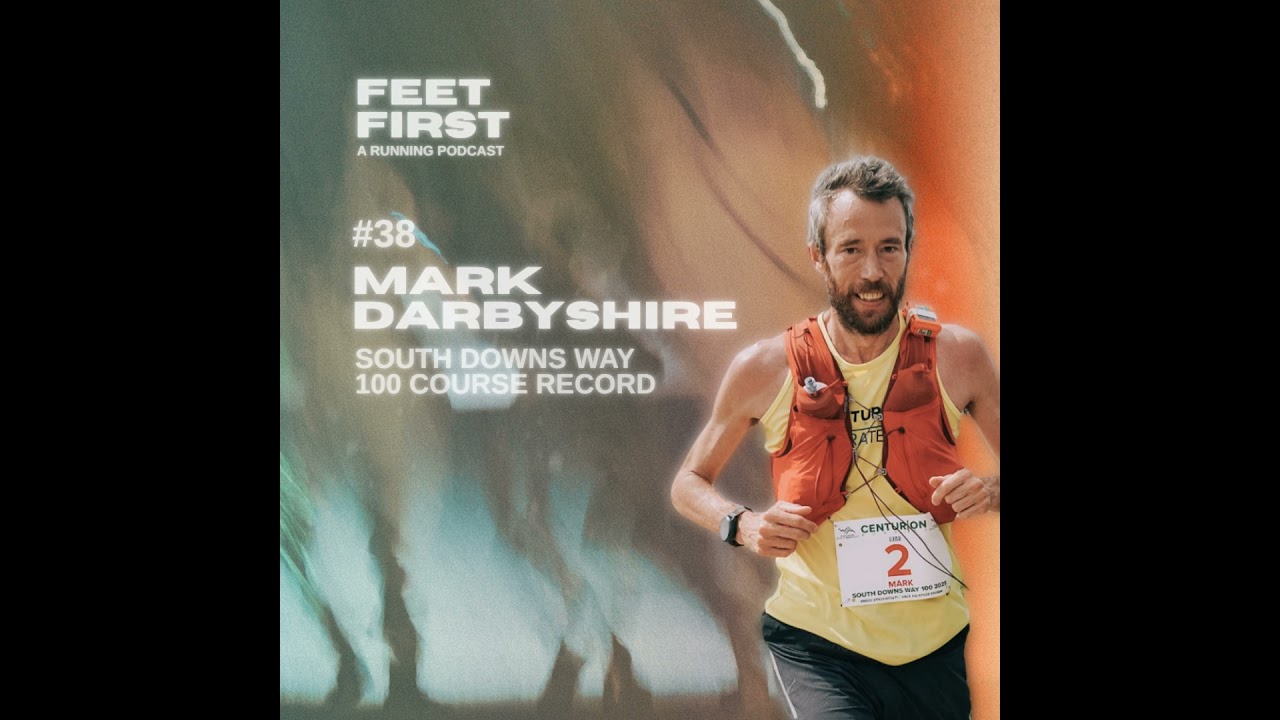 #38 - Mark Darbyshire - South Downs Way 100 Course Record