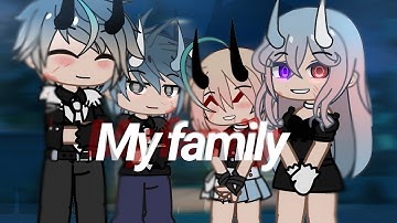 My family || Gcmv || Gacha Club music video ||