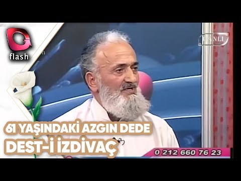 61 Yaşındaki Azgın Dede Ne İstiyor? | Dest-i İzdivaç