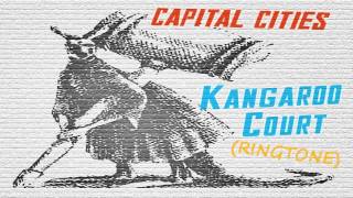 Capital Cities - Kangaroo Court (RingTone)