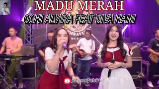 OCHI ALVIRA FEAT DIVA HANI- MADU MERAH(afficial lembayung musik)