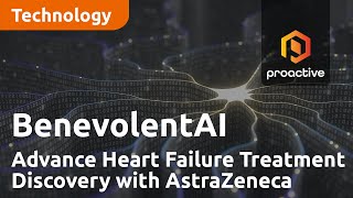 BenevolentAI and AstraZeneca Advance Heart Failure Treatment Discovery