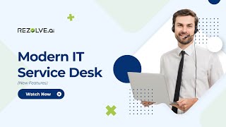 rezolve.ai: modern it service desk with new features