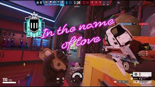 In the Name Of Love - R6 Montage