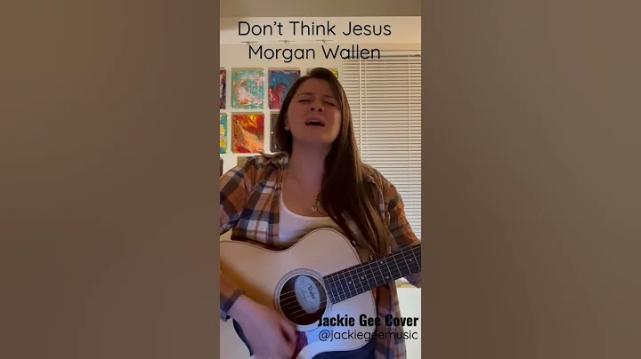 Dont Think Jesus - Morgan Wallen (Jackie Gee Cover)