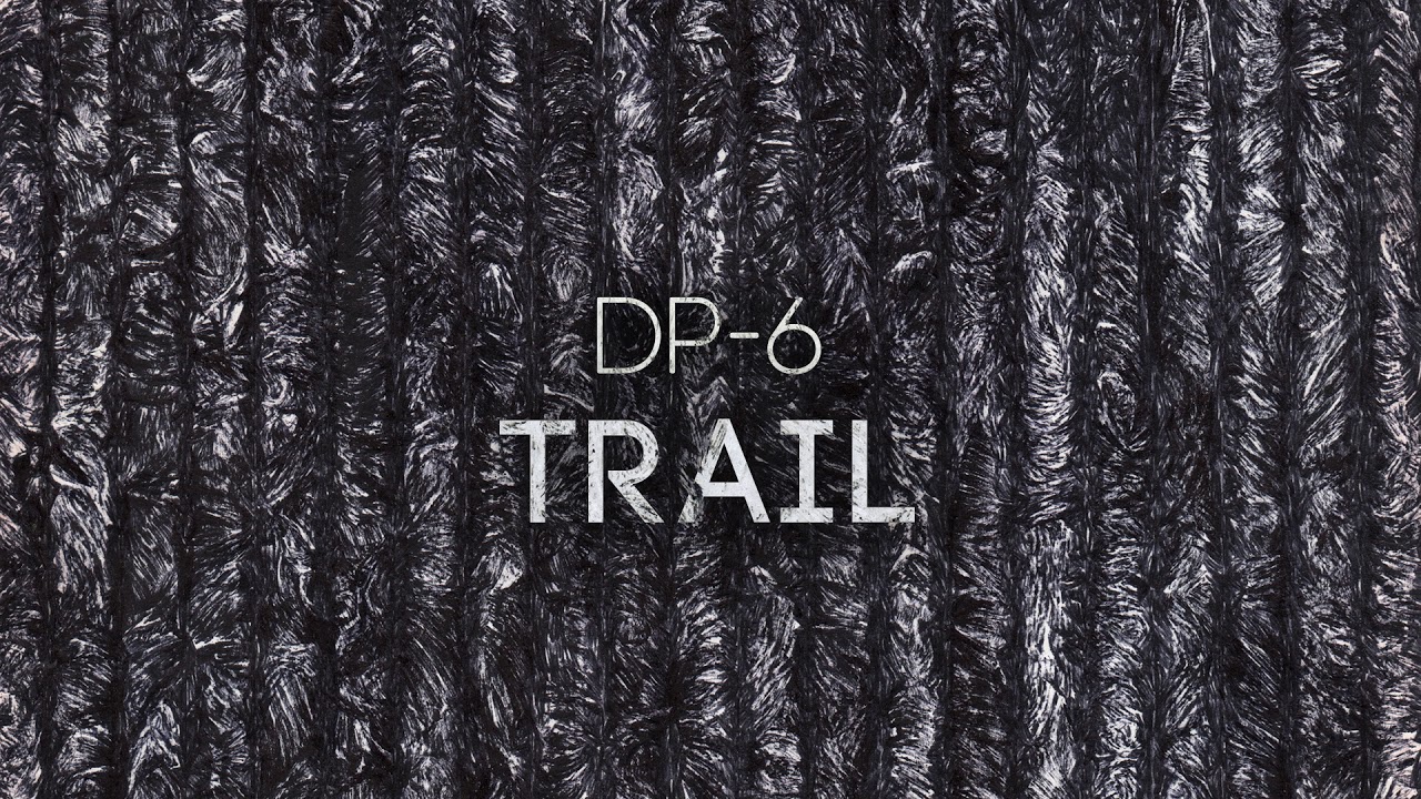 Watch DP-6 - Trail on YouTube Watch DP-6 - Trail on YouTube