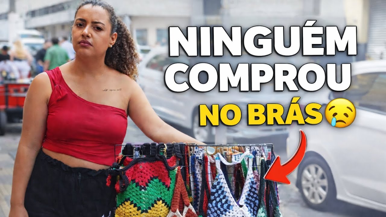 Não vendi nada no Brás, mas não desisti 