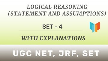 Logical Reasoning - Statement And Assumptions Set - 4 - UGC NET, JRF, SET