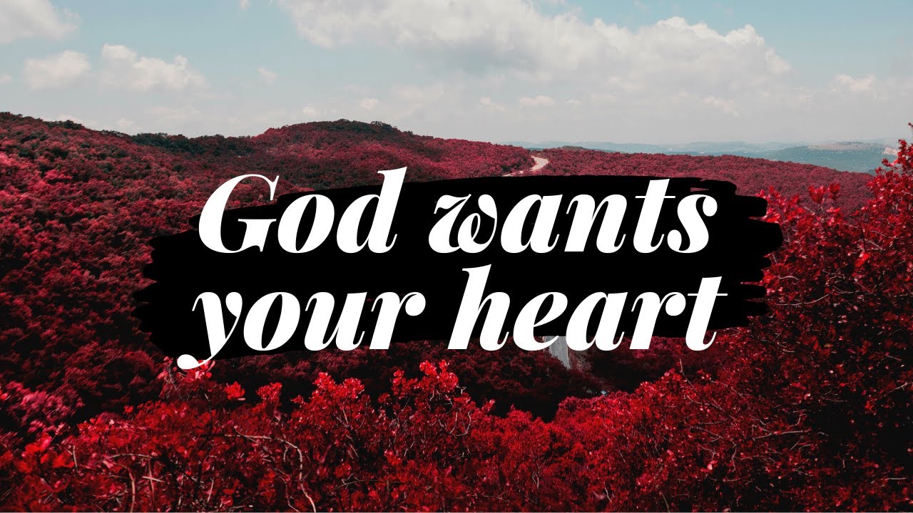GOD WANTS YOUR HEART I Surrender & Run back to