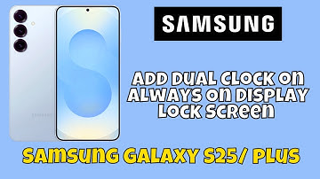 Add Dual Clock on Always On Display Lock Screen Samsung Galaxy S25 / Plus #tutorial