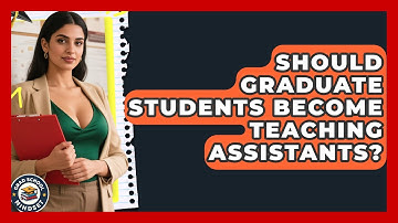 Should Graduate Students Become Teaching Assistants? - Grad School Mindset