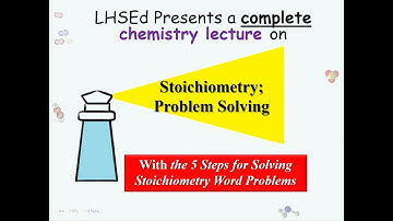 Stoichiometry; Problem Solving: Tutorial Video for High School and College chemistry students