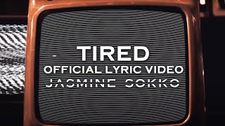 Video thumbnail of "Jasmine Sokko - TIRED (Official Lyric Video)"