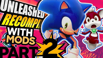 Sonic Unleashed Recompiled - WITH MODS [PART 2]