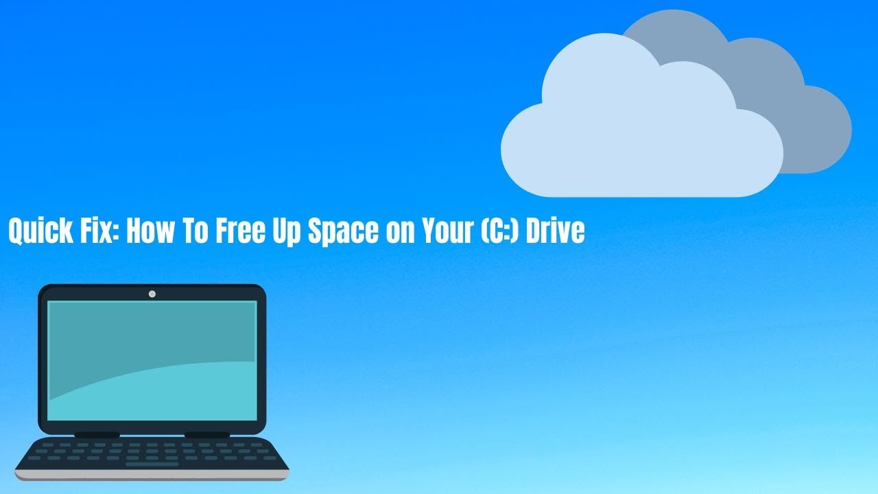 Quick Fix: How To Free Up Space on Your (C:) Drive - YouTube