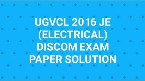 UGVCL 2016 discom exam paper solution