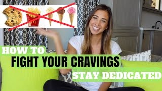 How To FIGHT BAD CRAVINGS \& STAY DETERMINED