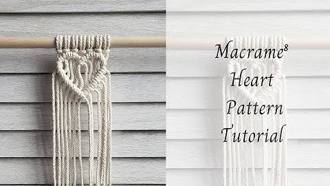 Macrame Heart Pattern Tutorial: Start to Finish