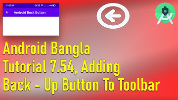 Android Bangla Tutorial 7.54 - Adding Back - Up Button To Toolbar (part-1)