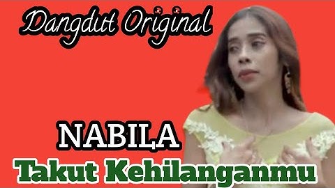 Nabila- Takut Kehilanganmu (Official Music Video) Dangdut  Original