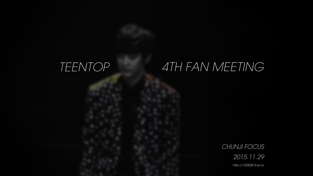 151129 4기 팬미팅 틴탑네 엔젤 5樂室 틴탑 천지 가시