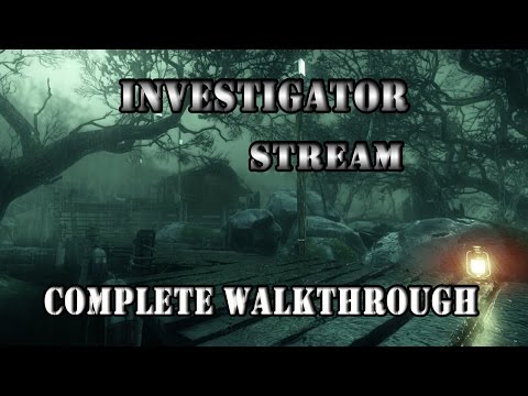 Investigator stream - Complete walkthrough (2016)
