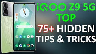 iQOO Z9 5G 75+ Tips, Tricks & Hidden Features  | Amazing Hacks - NO ONE SHOWS 🔥🔥🔥