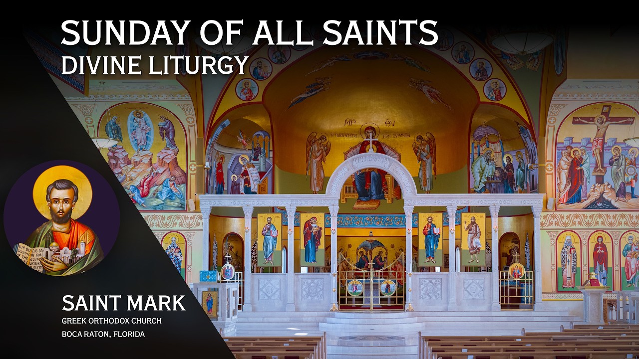 2026-06-07 LIVE: Divine Liturgy Saint John Chrysostom @ Saint Mark Boca Raton: Sunday of All Saints