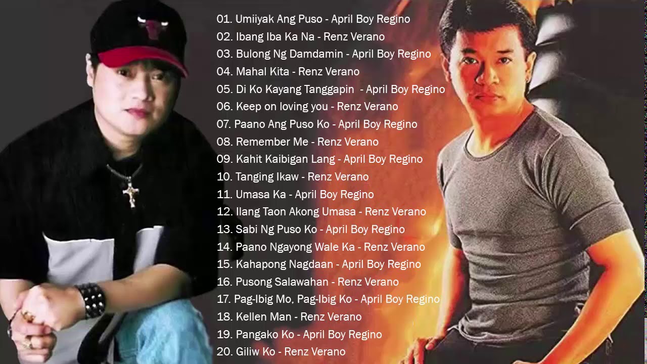 April Boy Regino, Renz Verano Nonstop Songs - Best of OPM TAgaLOg Love Songs Of all Time