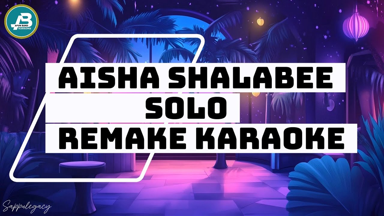 Aisha Shalabee Solo Remake Karaoke